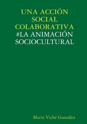 UNA Accion Social Colaborativa - Viche Gonzalez, Mario