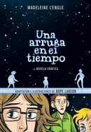 Una Arruga En El Tiempo (Novela Grfica) / A Wrinkle in Time: The Graphic Novel