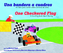 Una Bandera a Cuadros/One Checkered Flag: Un Libro Para Contar Sobre Carreras de Autos/A Counting Book about Racing