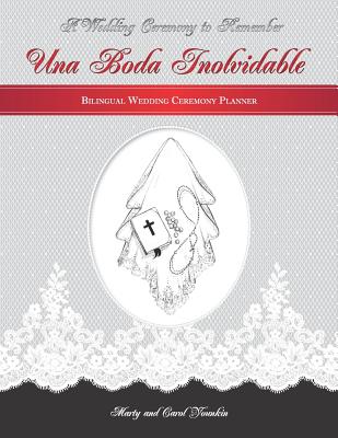 Una Boda Inolvidable: A Wedding Ceremony To Remember - Younkin, Carol, and Younkin, Marty