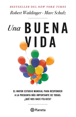 Una Buena Vida / The Good Life (Spanish Edition) - Schulz, Marc, and Waldinger, Robert