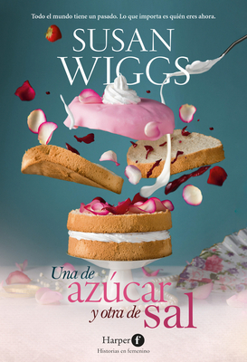Una de Azcar Y Otra de Sal (Sugar and Salt - Spanish Edition) - Wiggs, Susan