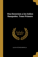 Una Escursion a los Indios Ranqueles. Tomo Primero