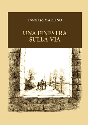 Una finestra sulla via - Martino, Tommaso