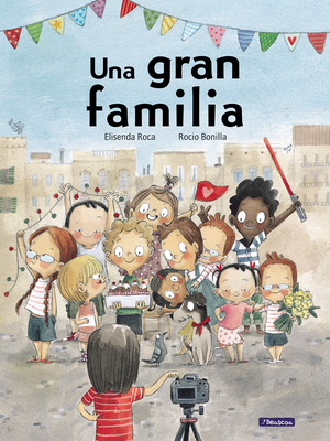 Una Gran Familia - Roca, Elisenda, and Bonilla, Rocio