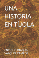 Una Historia En T?jola