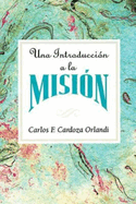 Una Introducci?n a la Misi?n Aeth: An Introduction to Missions Spanish