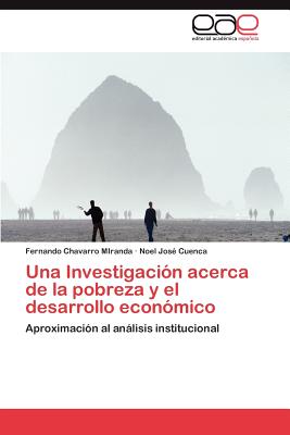 Una Investigacion Acerca de La Pobreza y El Desarrollo Economico - Chavarro Miranda, Fernando, and Cuenca, Noel Jos