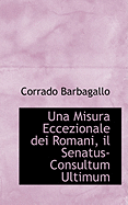 Una Misura Eccezionale Dei Romani, Il Senatus-Consultum Ultimum