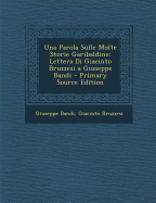 Una Parola Sulle Molte Storie Garibaldine: Lettera Di Giacinto Bruzzesi a Giuseppe Bandi - Bandi, Giuseppe, and Bruzzesi, Giacinto