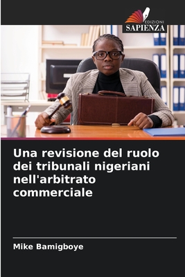 Una revisione del ruolo dei tribunali nigeriani nell'arbitrato commerciale - Bamigboye, Mike