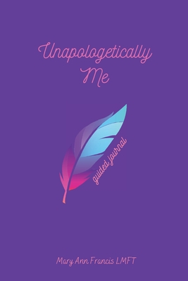 Unapologetically Me - Francis, Mary Ann