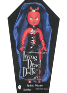Unauthorized Guide to Collecting Living Dead Dolls(tm)
