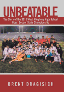 Unbeatable: The Story of the 2018 West Allegheny High School Boys' Soccer State Championship