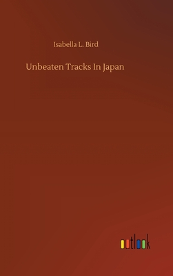 Unbeaten Tracks In Japan - Bird, Isabella L