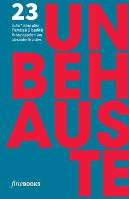 Unbehauste 1: 23 Autoren ?ber Fremdsein und Identit?t - Wells, Benedict, and Ani, Friedrich, and Wagner, David