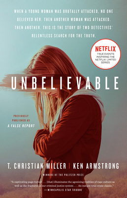 Unbelievable (Movie Tie-In): The Story of Two Detectives' Relentless Search for the Truth - Miller, T Christian, and Armstrong, Ken