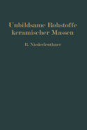 Unbildsame Rohstoffe Keramischer Massen: Magerungsmittel, Flumittel Und Feuerfeste Stoffe