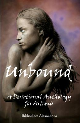 Unbound: A Devotional Anthology for Artemis - Alexandrina, Bibliotheca