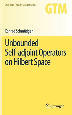 Unbounded Self-Adjoint Operators on Hilbert Space - Schmdgen, Konrad