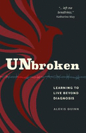 Unbroken: Learning to Live Beyond an Autism Diagnosis