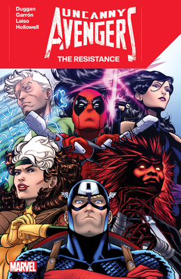 Uncanny Avengers: The Resistance - Duggan, Gerry, and Garron, Javier