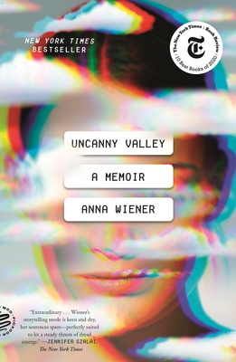 Uncanny Valley: A Memoir - Wiener, Anna
