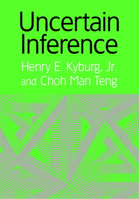 Uncertain Inference - Kyburg Jr, Henry E, and Teng, Choh Man