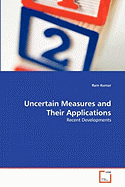 Uncertain Measures and Their Applications