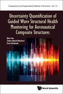 Uncertain Quantif Guided Wave Struc Health Monitor Aeronau..