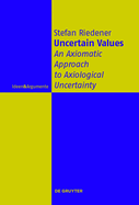 Uncertain Values: An Axiomatic Approach to Axiological Uncertainty