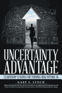 Uncertainty Advantage: Leadership Lessons for Turning Risk Outside-In