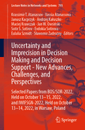 Uncertainty and Imprecision in Decision Making and Decision Support - New Advances, Challenges, and Perspectives: Selected Papers from BOS/SOR-2022, held on October 13-15, 2022, and IWIFSGN-2022, held on October 13-14, 2022, in Warsaw, Poland