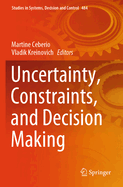 Uncertainty, Constraints, and Decision Making