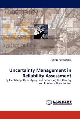 Uncertainty Management in Reliability Assessment - Karanki, Durga Rao