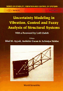 Uncertainty Modeling in Vibration, Control and Fuzzy Analysis of Structural Systems