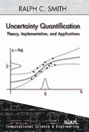 Uncertainty Quantification: Theory, Implementation, and Applications