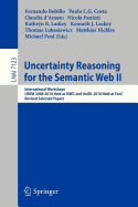 Uncertainty Reasoning for the Semantic Web II: International Workshops Ursw 2008-2010 Held at Iswc and Unidl 2010 Held at Floc, Revised Selected Papers