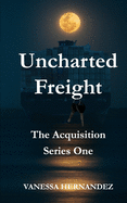 Uncharted Freight: The Acquisition