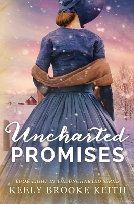 Uncharted Promises - Keith, Keely Brooke