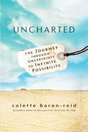 Uncharted: The Journey through Uncertainty to Infinite Possibility