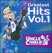 Uncle Charlie Greatest Hits, Vol. 1 - Uncle Charlie