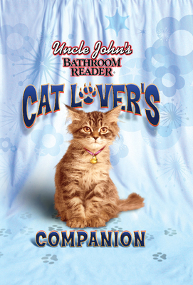 Uncle John's Bathroom Reader Cat Lover's Companion - Bathroom Readers' Hysterical Society