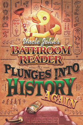 Uncle John's Bathroom Reader Plunges Into History Again - Bathroom Readers' Hysterical Society