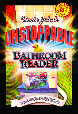Uncle John's Unstoppable Bathroom Reader - Bathroom Readers' Institute