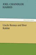 Uncle Remus and Brer Rabbit