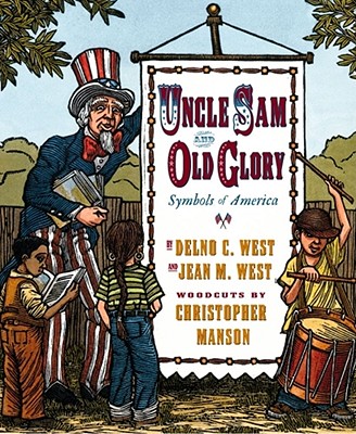 Uncle Sam and Old Glory: Symbols of America - West, Delno C, and West, Jean M