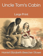 Uncle Tom's Cabin: Large Print