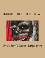 Uncle Tom's Cabin: Large print