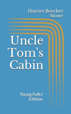 Uncle Tom's Cabin. Young Folks' Edition: Illustrated - Stowe, Harriet Beecher, Professor